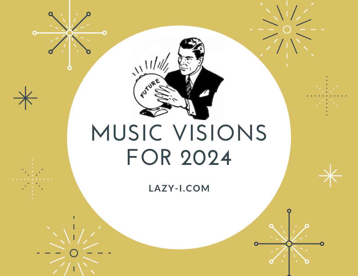 Lazyi Music Visions for 2024 A look forward (and backward) at the