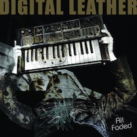 Digital Leather, All Faded (FDH, 2015)