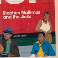 Stephen Malkmus and the Jicks, Mirror Traffic (Matador, 2011)