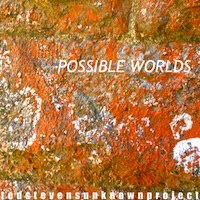 Ted Stevens Unknown Project, Impossible World (self release, 2013)