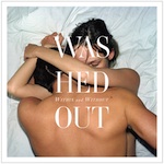 Washed Out, Within and Without (Sub Pop)