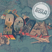 When in ROAM: Audio Postcards from the Four Corners of the Globe